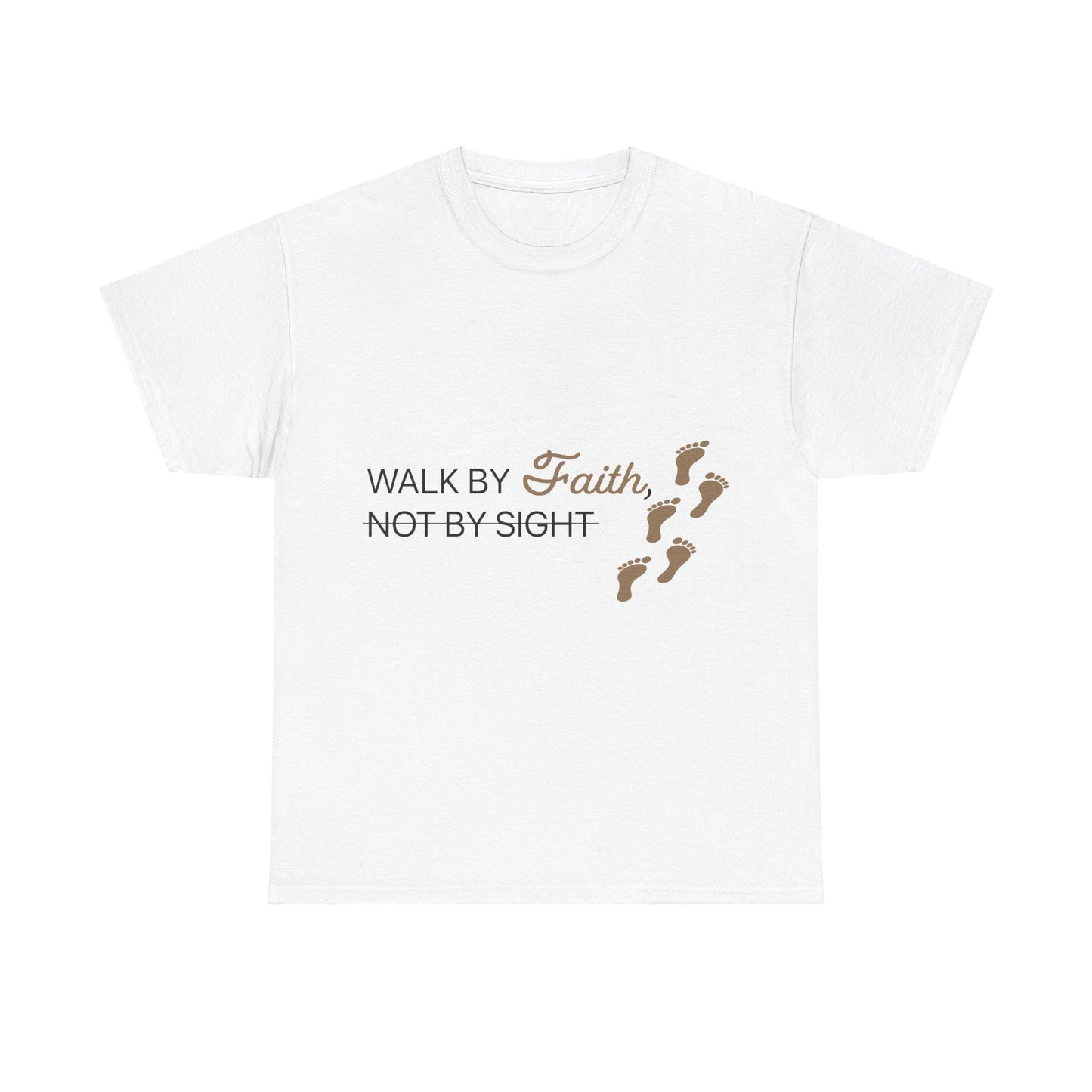 Walk By Faith Not By Sight Unisex Tee | S - 5XL