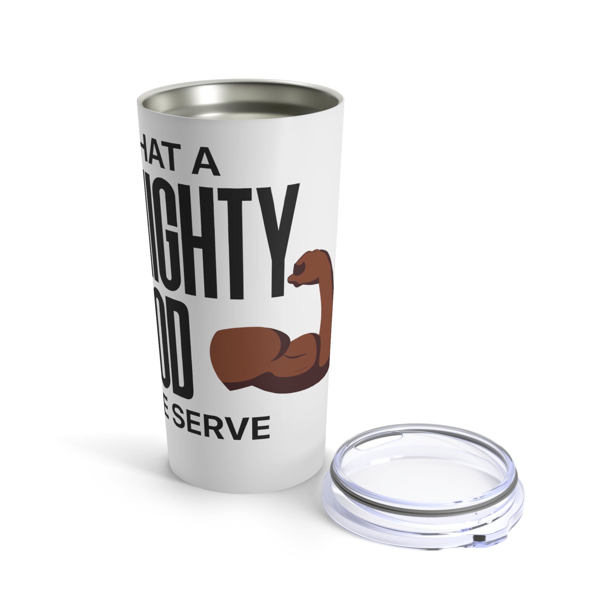 What a Mighty God We Serve Tumbler 20oz