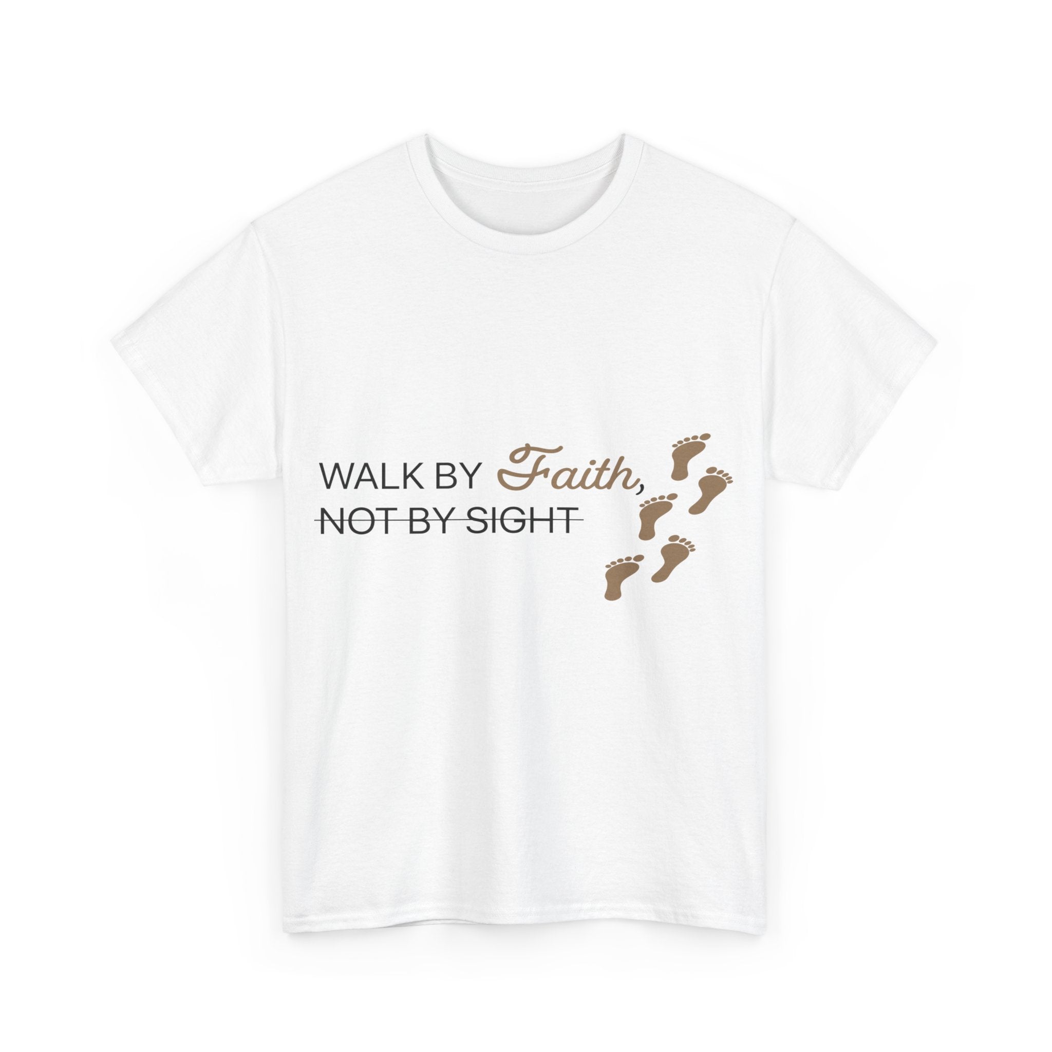 Walk By Faith Not By Sight Unisex Tee | S - 5XL