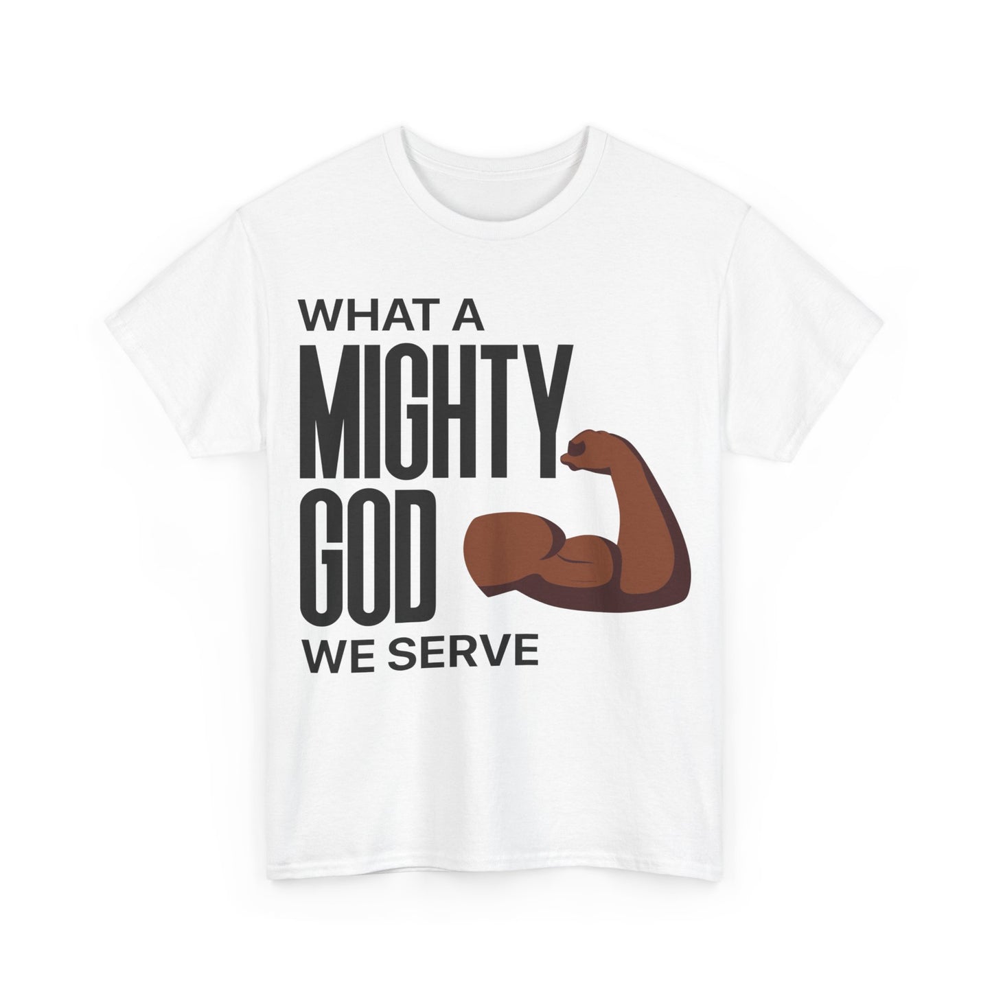 What A Mighty God We Serve Unisex Tee | S - 5XL