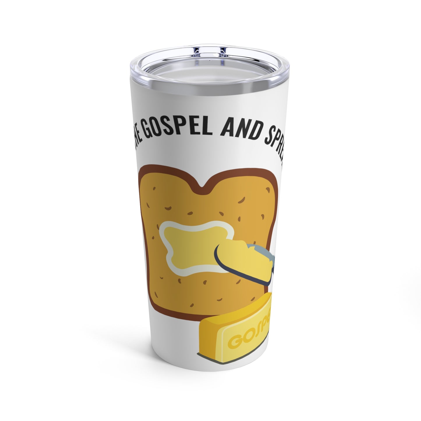 Take the Gospel and Spread It Tumbler 20oz