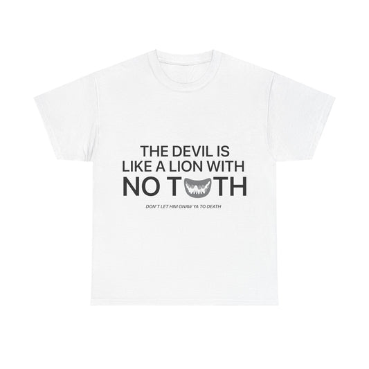 The Devil is Like a Lion With No Teeth Unisex Tee | S - 5XL