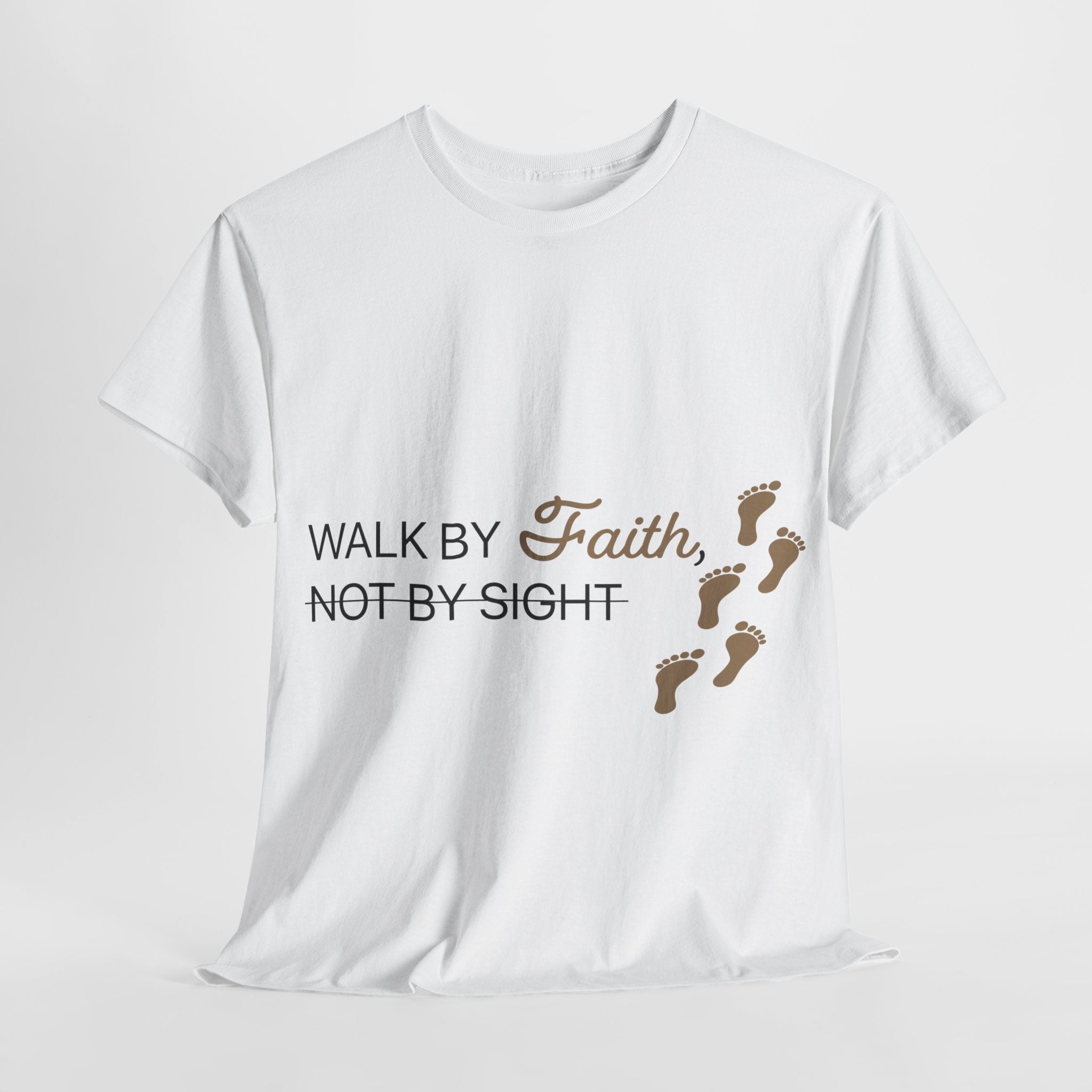 Walk By Faith Not By Sight Unisex Tee | S - 5XL