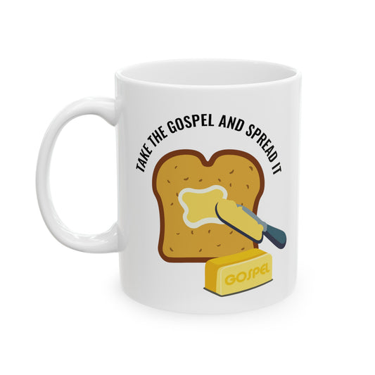 Take the Gospel and Spread It Ceramic Mug