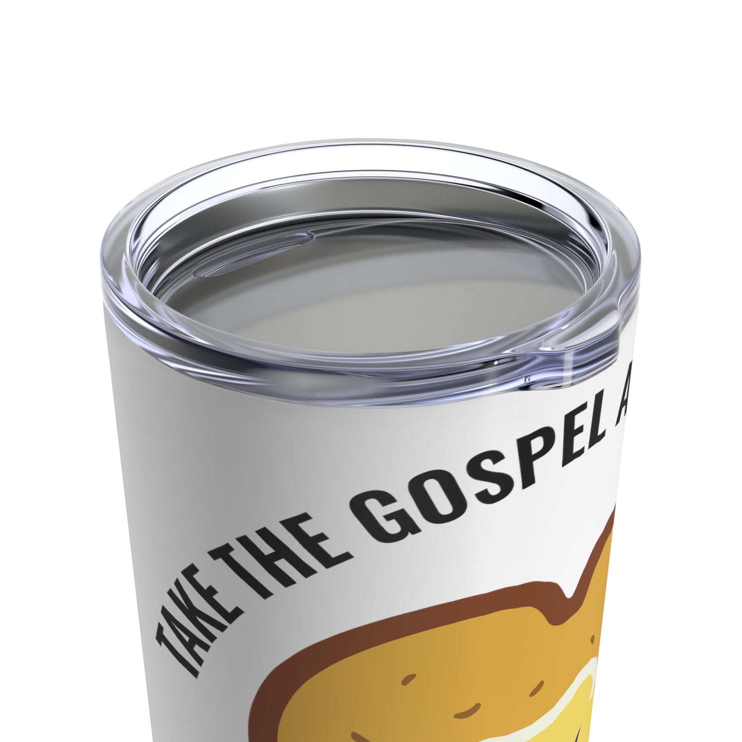 Take the Gospel and Spread It Tumbler 20oz