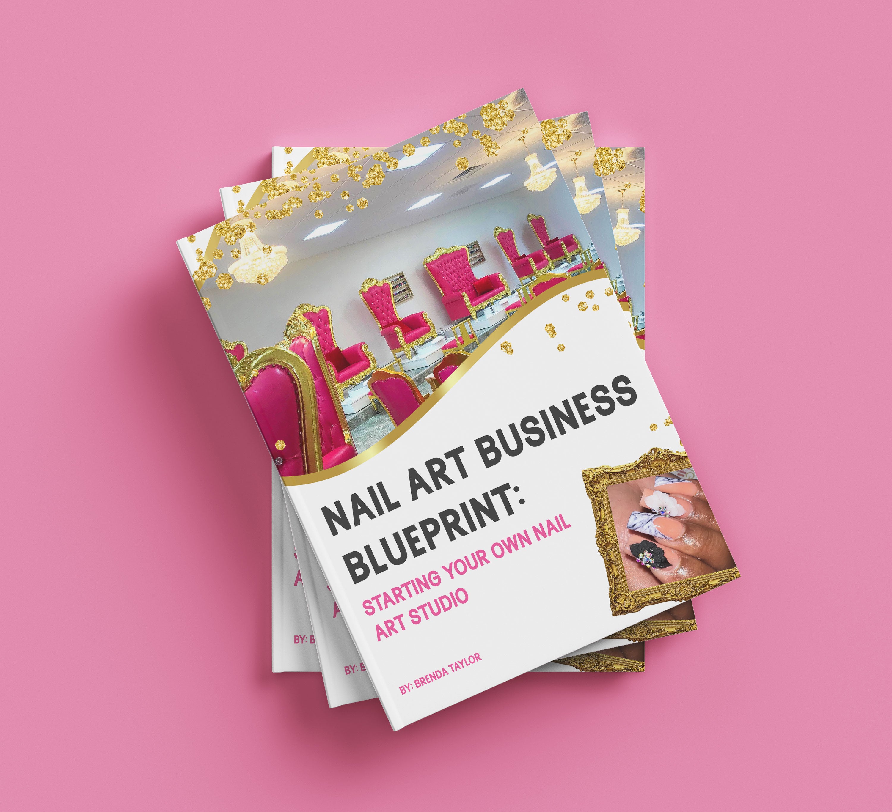 Nail Art Business Blueprint: Starting Your Own Nail Art Studio - Paperback